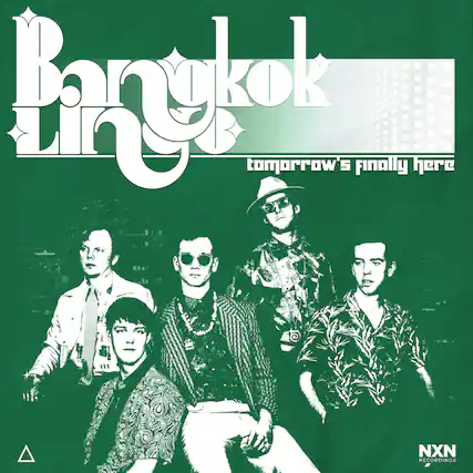 Bangkok
Lindy
tomorrow's finally here
NXN RECORDINGS