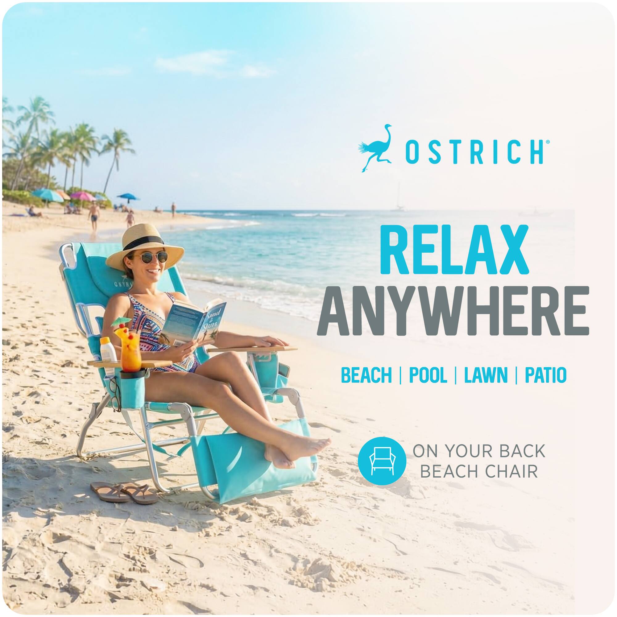 OSTRICH  
RELAX ANYWHERE  
BEACH | POOL | LAWN | PATIO  
ON YOUR BACK BEACH CHAIR