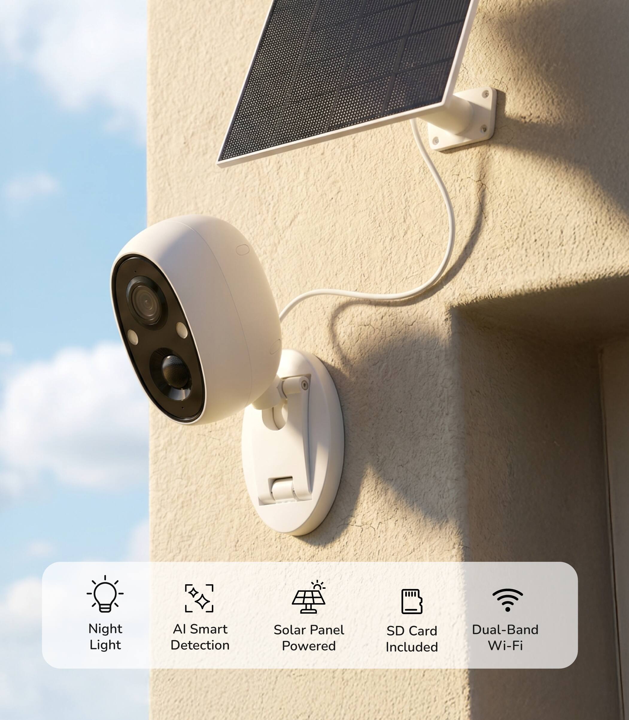 Night Light  
AI Smart Detection  
Solar Panel Powered  
SD Card Included  
Dual-Band Wi-Fi
