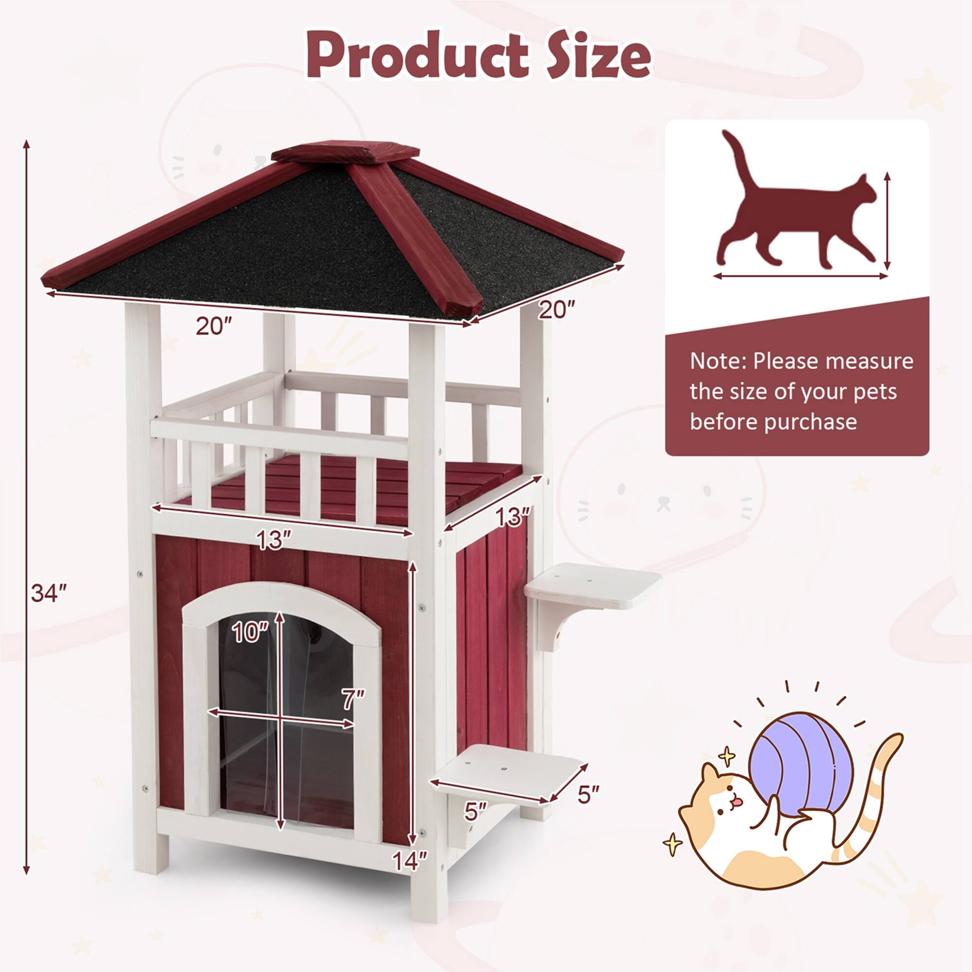 Product Size

20" x 20" x 34" x 13" x 13" x 10" x 7" x 5" x 5" x 14"

Note: Please measure the size of your pets before purchase