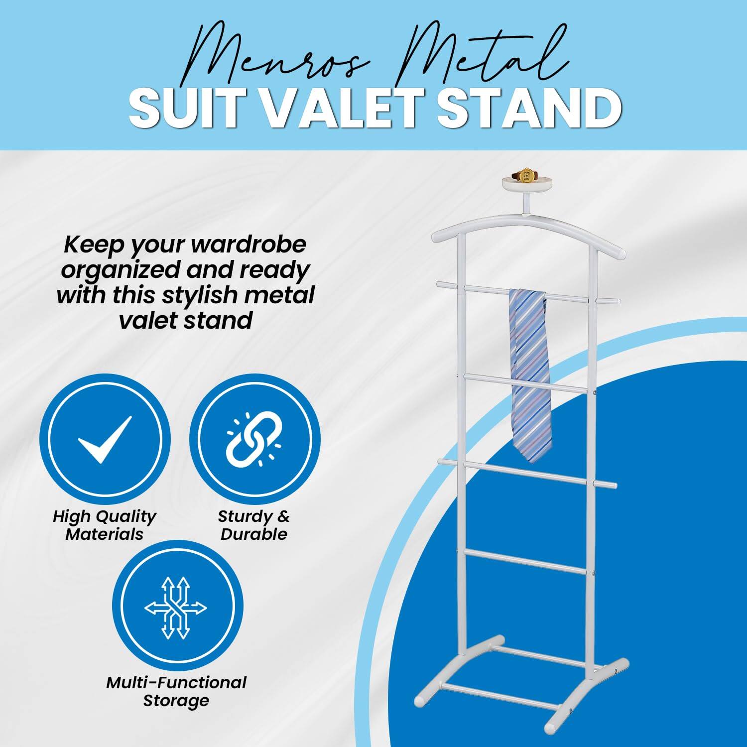 Menros Metal  
SUIT VALET STAND  

Keep your wardrobe organized and ready with this stylish metal valet stand  

- High Quality Materials  
- Sturdy & Durable  
- Multi-Functional Storage