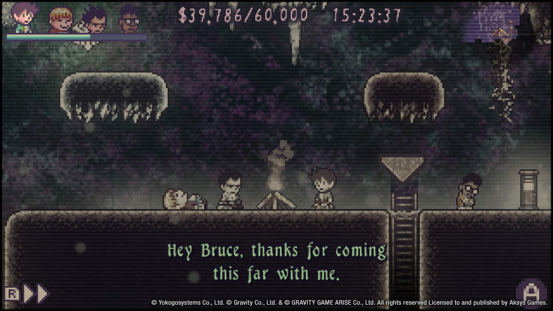 $39.786/60,000 15:23:37
Hey Bruce, thanks for coming this far with me.
© Yokogosystems Co., Ltd. © Gravity Co., Ltd. & © GRAVITY GAME ARISE Co., Ltd. All rights reserved. Licensed to and published by Aksys Games.