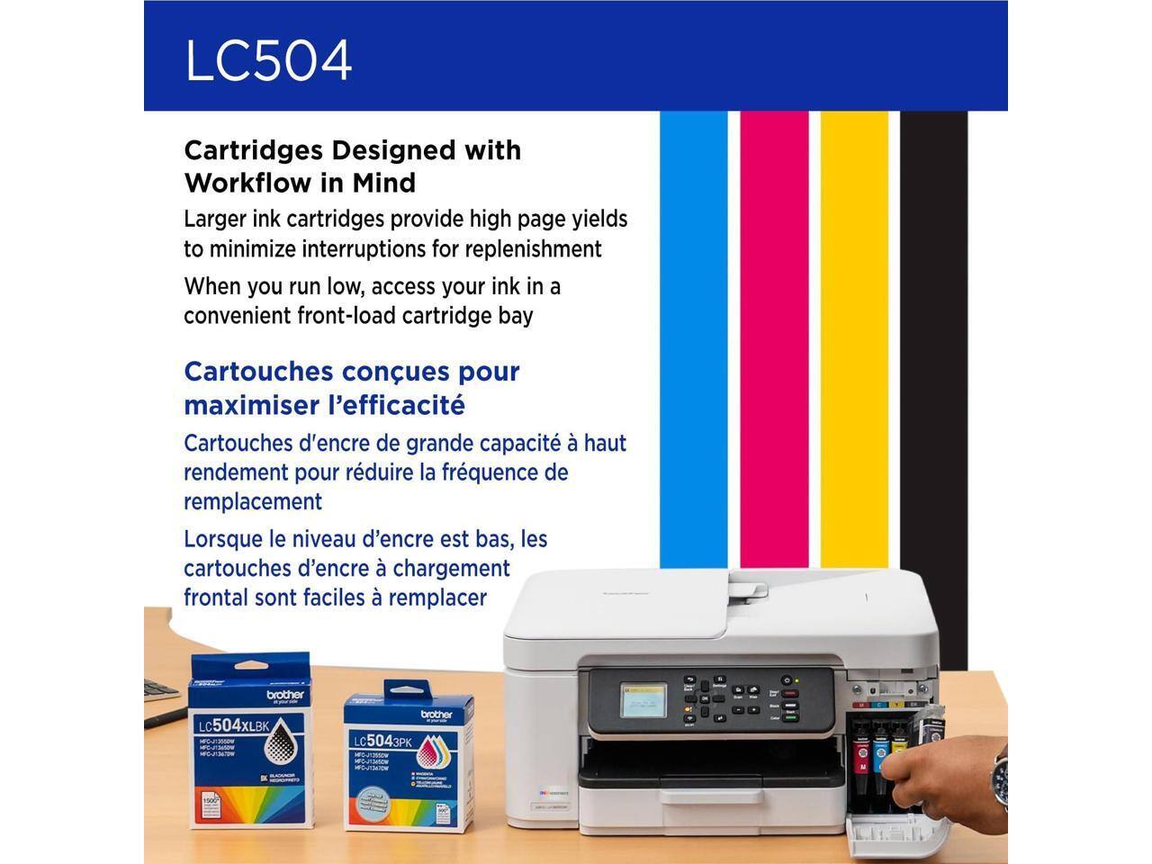 LC504 Cartridges Designed with Workflow in Mind  
Larger ink cartridges provide high page yields to minimize interruptions for replenishment. When you run low, access your ink in a convenient front-load cartridge bay.  

Cartouches conçues pour maximiser l'efficacité  
Cartouches d'encre de grande capacité à haut rendement pour réduire la fréquence de remplacement. Lorsque le niveau d'encre est bas, les cartouches d'encre à chargement frontal sont faciles à remplacer.  

brother LC504XLBK  
brother C5043PK 3PK