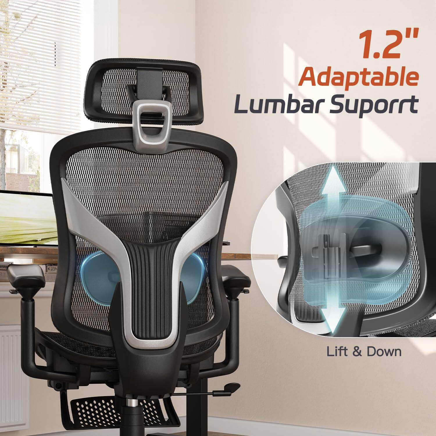 1.2" Adaptable Lumbar Support  
Lift & Down