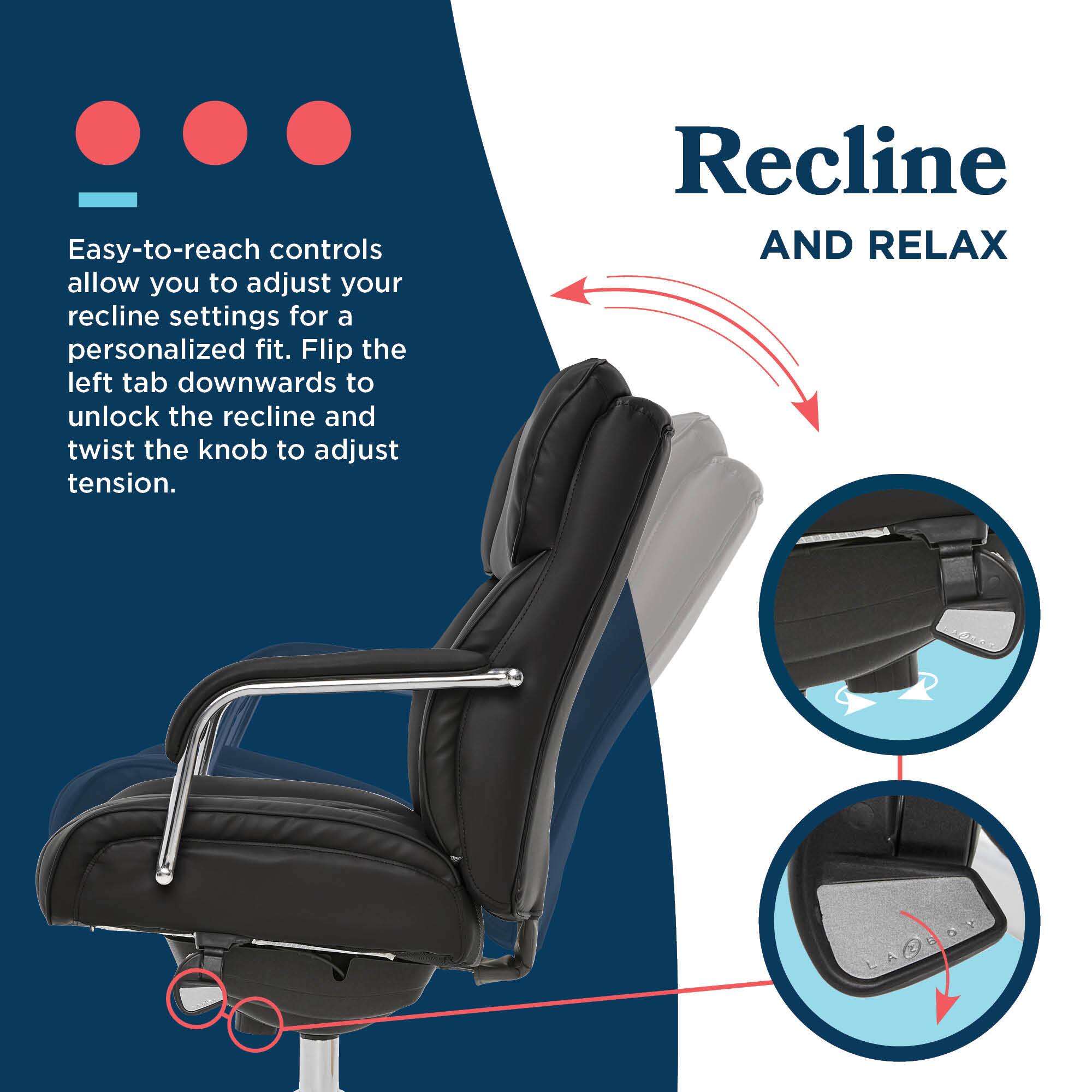Easy-to-reach controls allow you to adjust your recline settings for a personalized fit. Flip the left tab downwards to unlock the recline and twist the knob to adjust tension. Recline AND RELAX