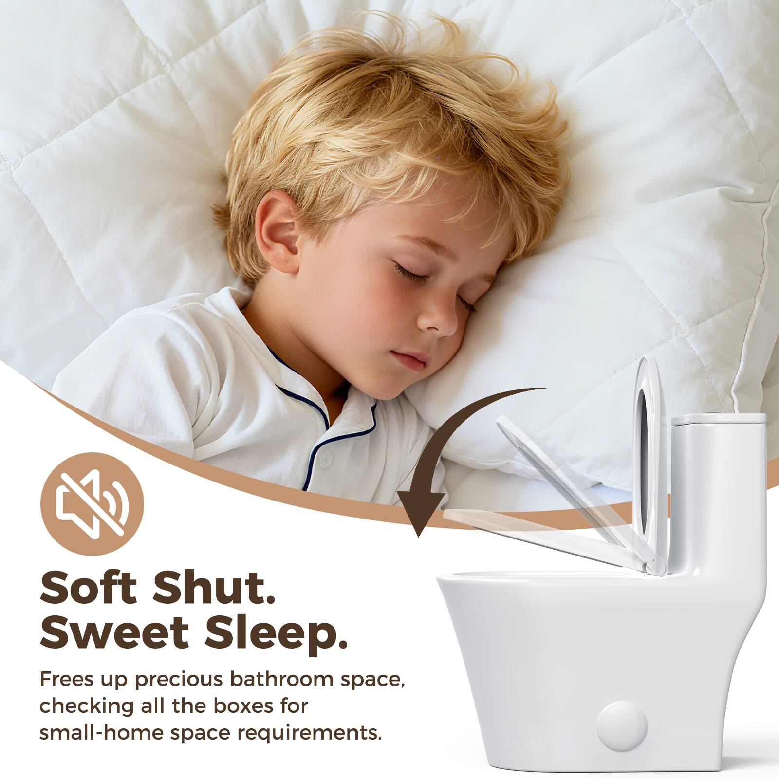 Soft Shut. Sweet Sleep.  
Frees up precious bathroom space, checking all the boxes for small-home space requirements.