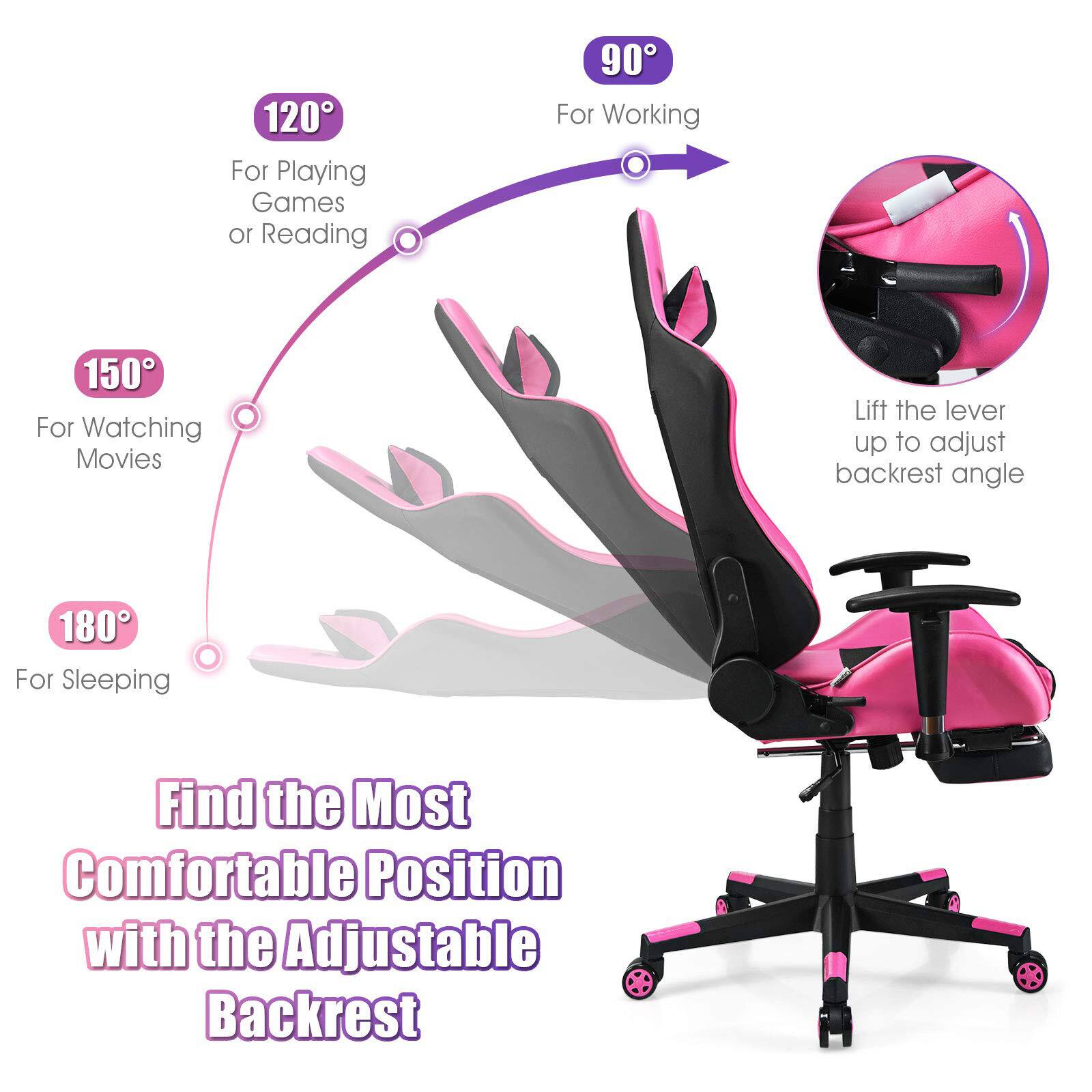 120° For Playing Games or Reading  
90° For Working  
150° For Watching Movies  
180° For Sleeping  

Lift the lever up to adjust backrest angle  

Find the Most Comfortable Position with the Adjustable Backrest
