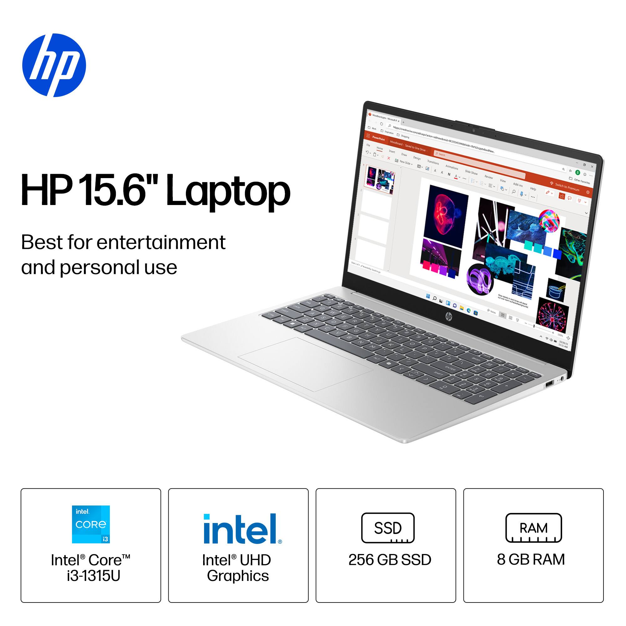 HP 15.6" Laptop  
Best for entertainment and personal use  

Intel® Core™ i3-1315U  
Intel® UHD Graphics  
256 GB SSD  
8 GB RAM