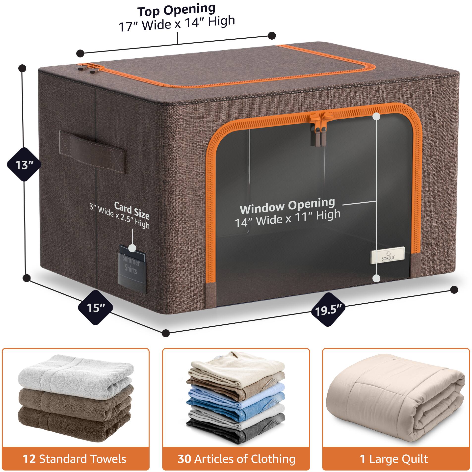 Top Opening  
17" Wide x 14" High  

Card Size  
3" Wide x 2.5" High  

Window Opening  
14" Wide x 11" High  

13"  
15"  
19.5"  

Summer Shirts  

12 Standard Towels  
30 Articles of Clothing  
1 Large Quilt