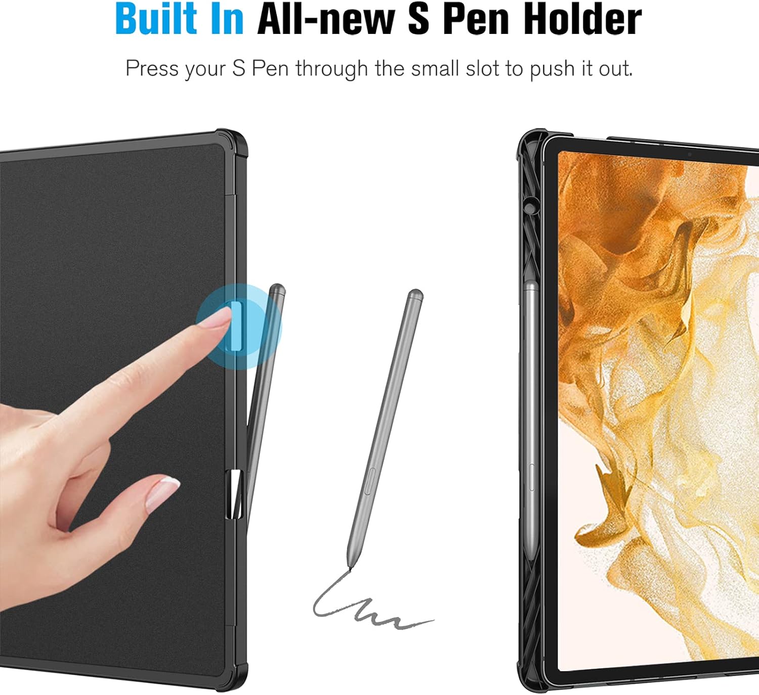 Built In All-new S Pen Holder  
Press your S Pen through the small slot to push it out.
