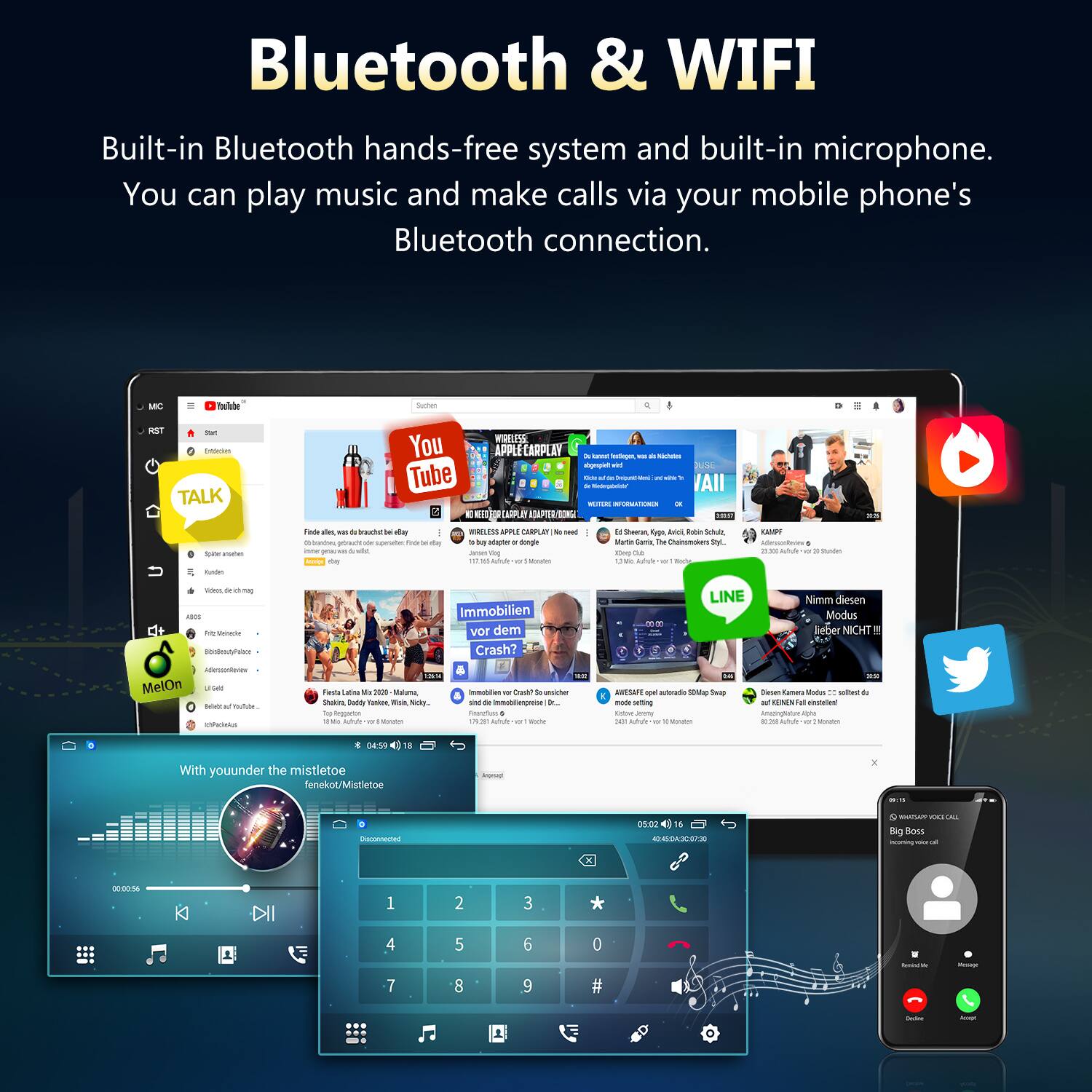 Bluetooth & WIFI

Built-in Bluetooth hands-free system and built-in microphone. You can play music and make calls via your mobile phone's Bluetooth connection.