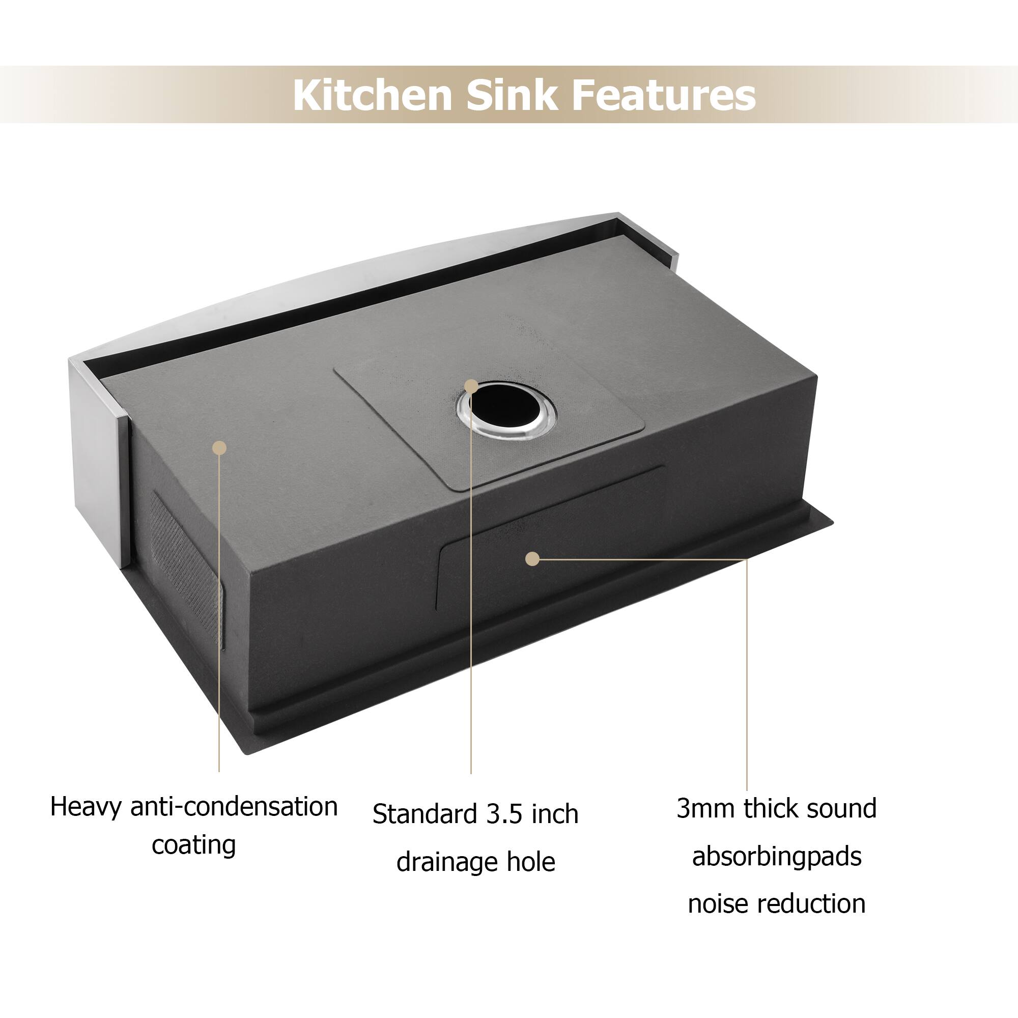 Kitchen Sink Features

- Heavy anti-condensation coating
- Standard 3.5 inch drainage hole
- 3mm thick sound absorbing pads
- Noise reduction