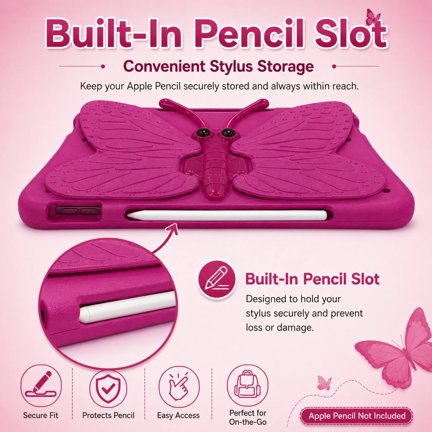 Built-In Pencil Slot  
Convenient Stylus Storage  
Keep your Apple Pencil securely stored and always within reach.  

Built-In Pencil Slot  
Designed to hold your stylus securely and prevent loss or damage.  

Secure Fit - Protects Pencil  
Easy Access  
Perfect for On-the-Go  

Apple Pencil Not Included