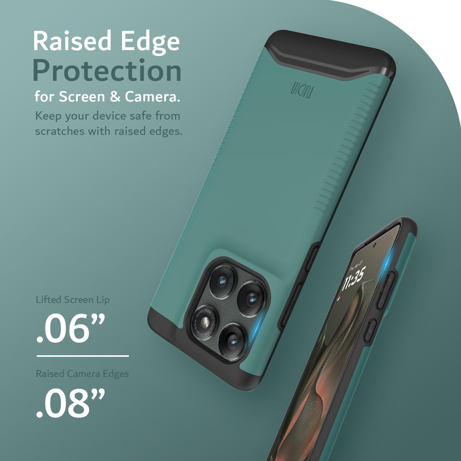 Raised Edge Protection for Screen & Camera.  
Keep your device safe from scratches with raised edges.  

Lifted Screen Lip .06"  
Raised Camera Edges .08"