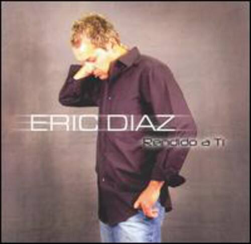 ERIC DIAZ  
Rendido a Ti