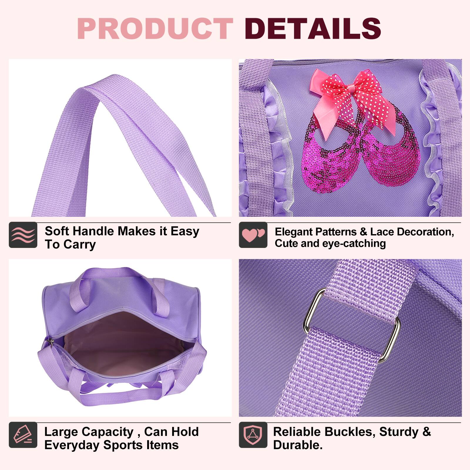 PRODUCT DETAILS

- Soft Handle Makes it Easy To Carry
- Elegant Patterns & Lace Decoration, Cute and eye-catching
- Large Capacity, Can Hold Everyday Sports Items
- Reliable Buckles, Sturdy & Durable