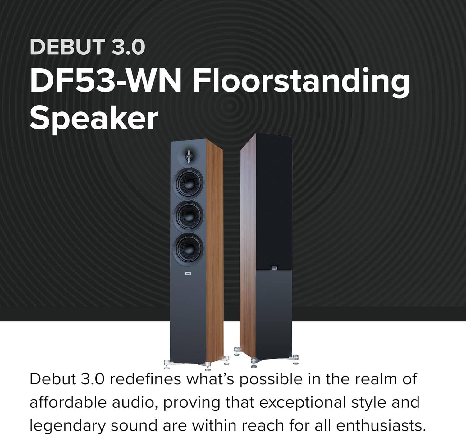 DEBUT 3.0 DF53-WN Floorstanding Speaker

Debut 3.0 redefines what's possible in the realm of affordable audio, proving that exceptional style and legendary sound are within reach for all enthusiasts.
