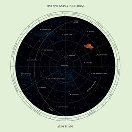 Andy Blade - Tiny Specks In A Huge Abyss - VINYL LP