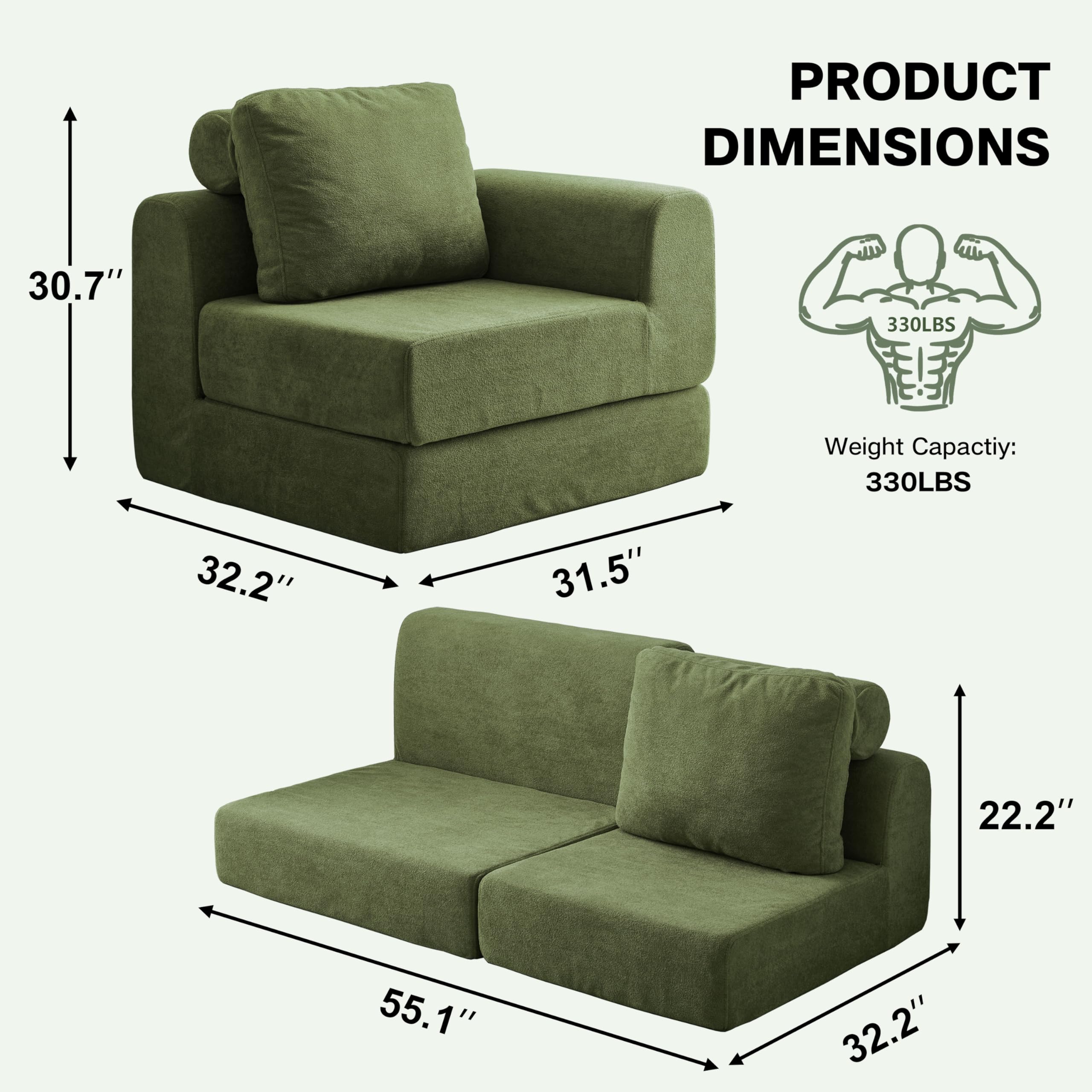 PRODUCT DIMENSIONS  
30.7"  
32.2" x 31.5" x 22.2"  
55.1" x 32.2"  
Weight Capacity: 330LBS