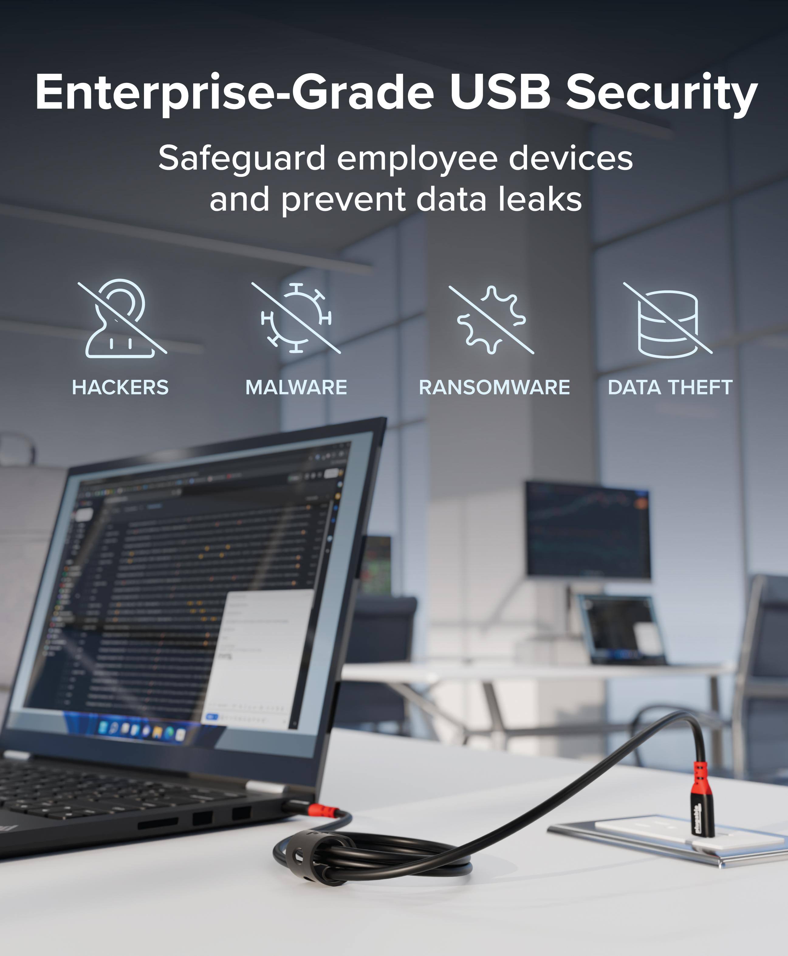Enterprise-Grade USB Security

Safeguard employee devices and prevent data leaks

- HACKERS
- MALWARE
- RANSOMWARE
- DATA THEFT