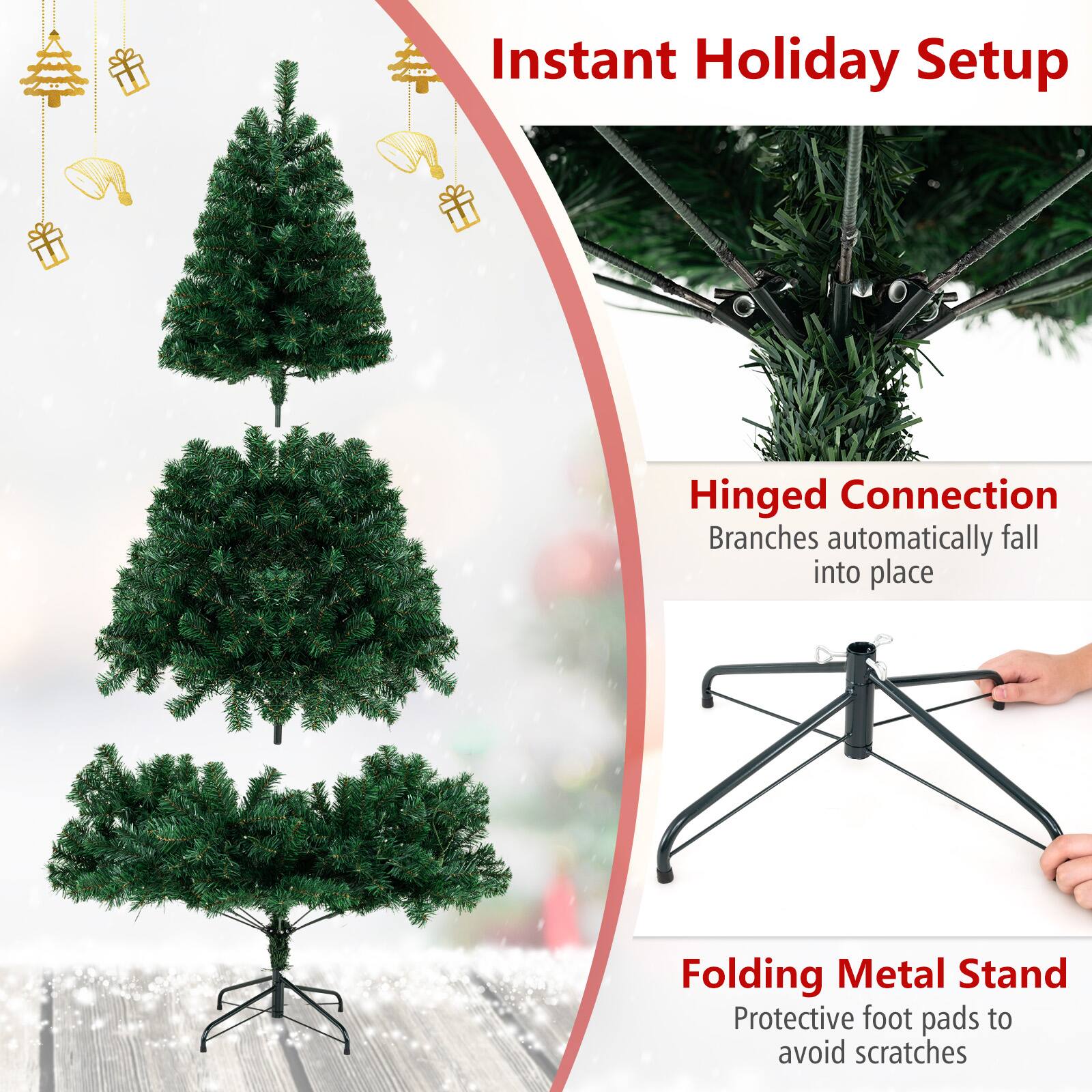 Instant Holiday Setup

Hinged Connection  
Branches automatically fall into place

Folding Metal Stand  
Protective foot pads to avoid scratches