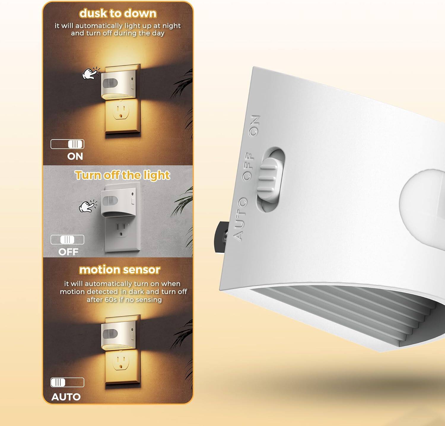 dusk to down  
it will automatically light up at night and turn off during the day  

ON  
Turn off the light  
OFF  

motion sensor  
it will automatically turn on when motion detected in dark and turn off after 60s if no sensing  

AUTO