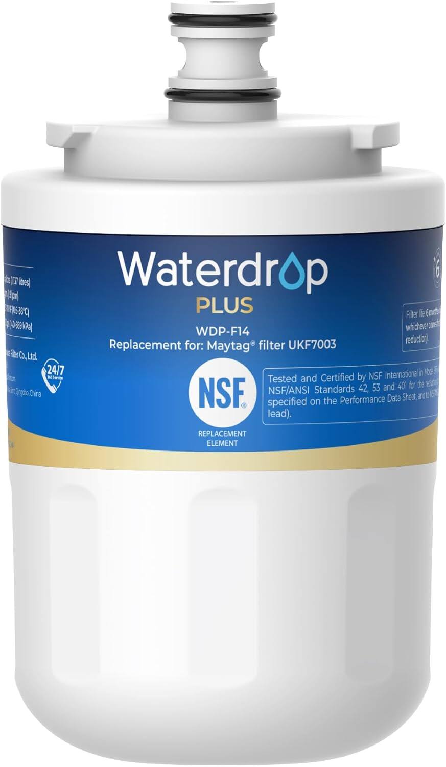 Waterdrop PLUS  
WDP-F14  
Replacement for: Maytag filter UKF7003  

Tested and Certified by NSF International in accordance with NSF/ANSI Standards 42, 53 and 401 for the reduction of:  
- Chlorine taste and odor  
- Lead  

NSF  
REPLACEMENT ELEMENT  

Filter Life: 6 months  
6 kPa (whichever comes first)  

24/7 International Co., Ltd.  
2017  

Performance Data Sheet, as specified on the lead.
