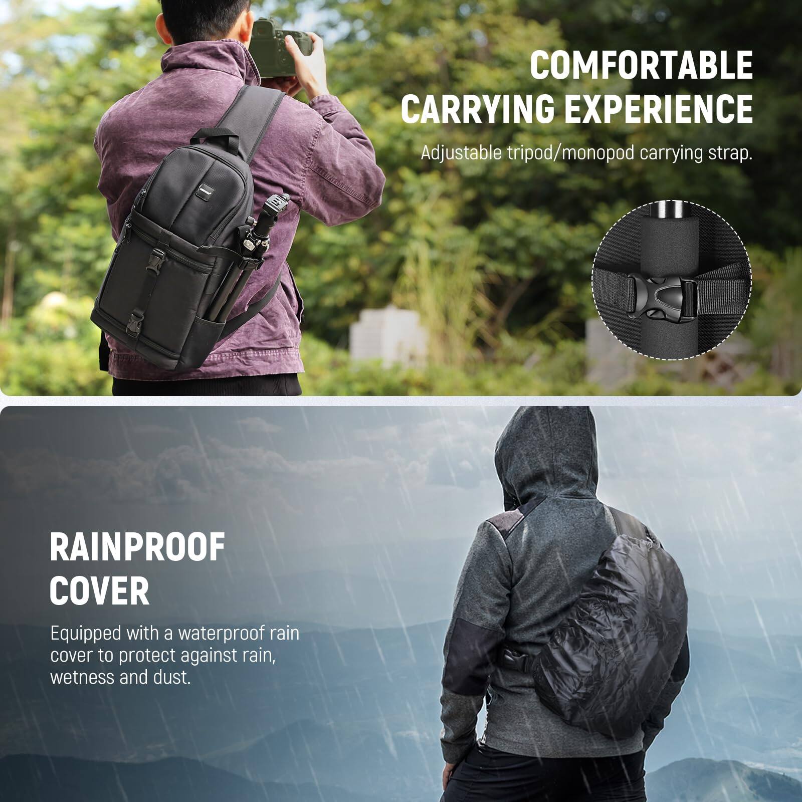 COMFORTABLE CARRYING EXPERIENCE  
Adjustable tripod/monopod carrying strap.

RAINPROOF COVER  
Equipped with a waterproof rain cover to protect against rain, wetness and dust.