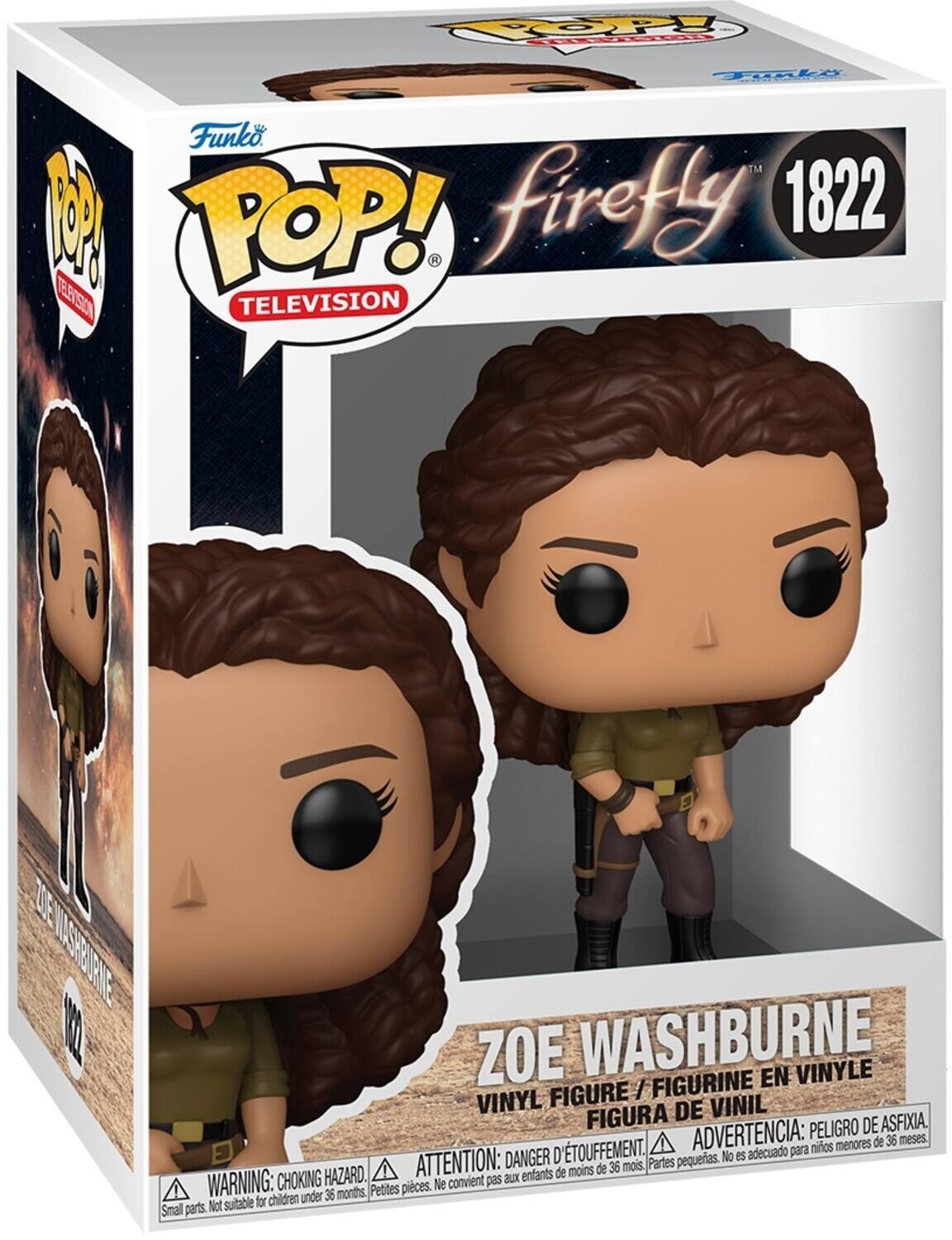 Funko POP!  
TELEVISION  

Firefly 1822  

ZOE WASHBURNE  
VINYL FIGURE / FIGURINE EN VINYLE / FIGURA DE VINIL  

WARNING: CHOKING HAZARD. Small parts. Not suitable for children under 36 months.  
ATTENTION: DANGER D'ÉTOUFFEMENT. Petites pièces. Ne convient pas aux enfants de moins de 36 mois.  
ADVERTENCIA: PEORO DE ASFIXIA. No es adecuado para niños menores de 36 meses.