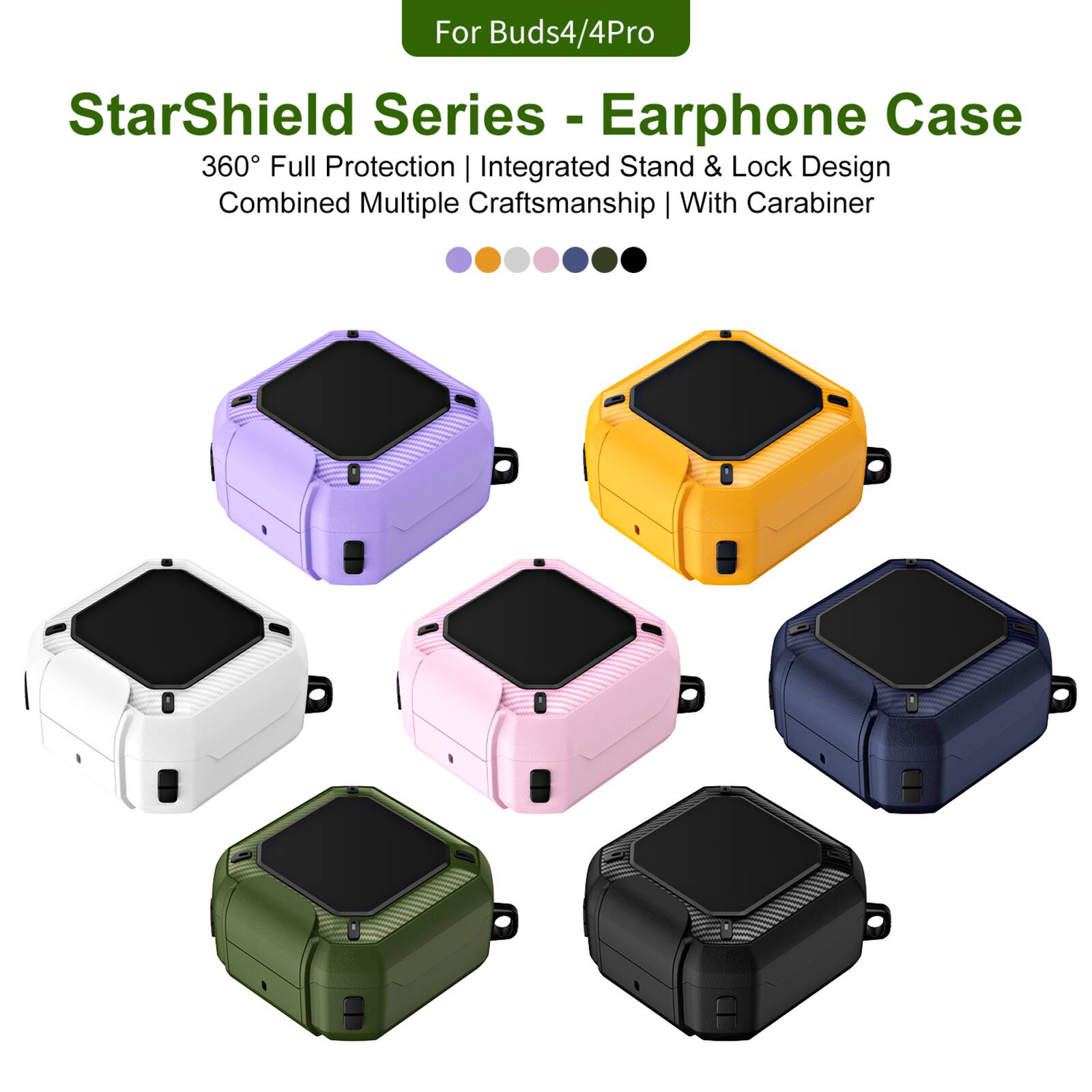For Buds4/4Pro

StarShield Series - Earphone Case

360° Full Protection | Integrated Stand & Lock Design
Combined Multiple Craftsmanship | With Carabiner
