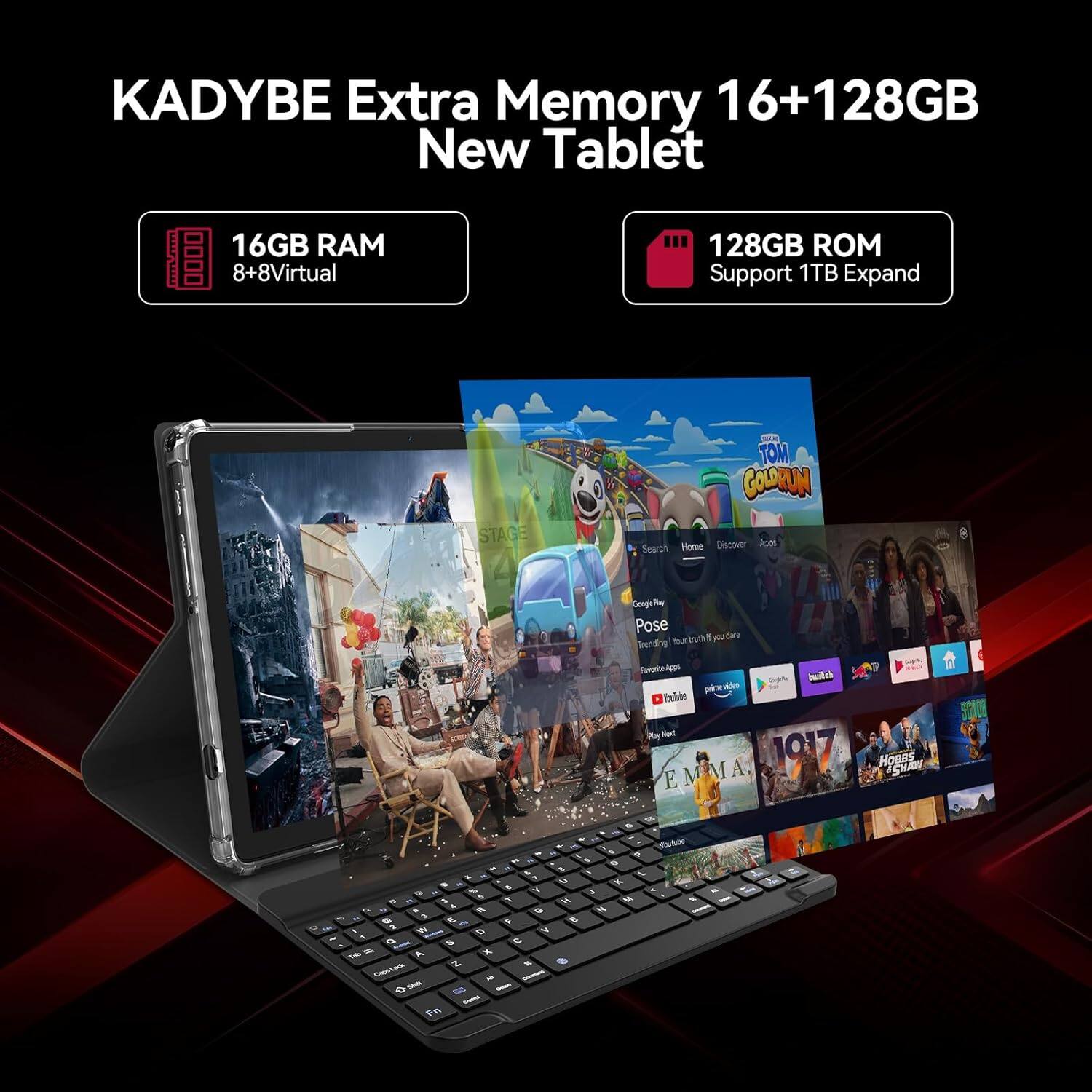 KADYBE Extra Memory 16+128GB New Tablet  
16GB RAM  
8+8Virtual  
128GB ROM  
Support 1TB Expand  

STAGE - TOM COURUN  
Home Discover Roof  
Search Google Play  
Pose  
Trending  
Your Name  
Tune  
Emma A. E  
Hoons  
SHAW  
S0005  
1017