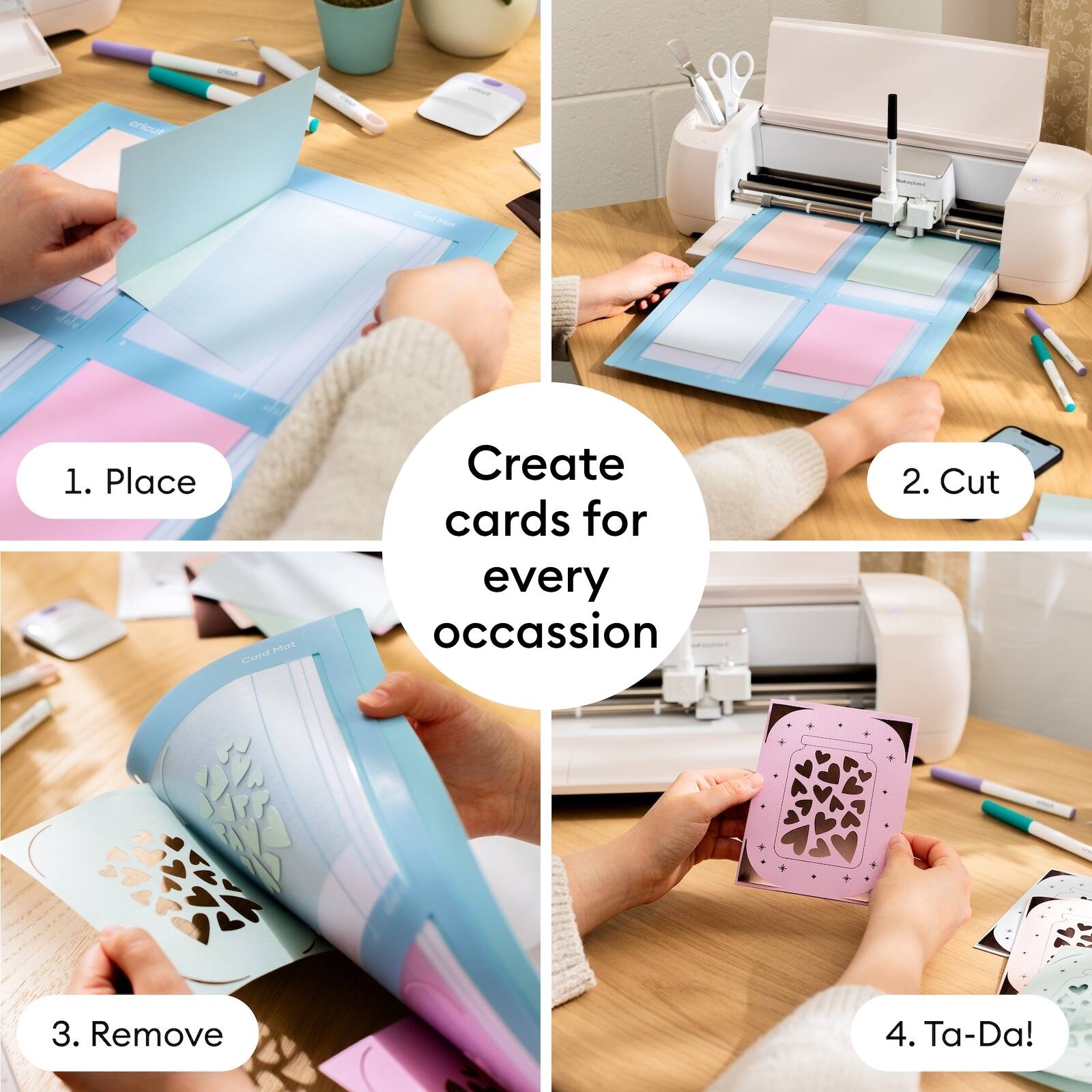 1. Place  
2. Cut  
3. Remove  
4. Ta-Da!  

Create cards for every occasion