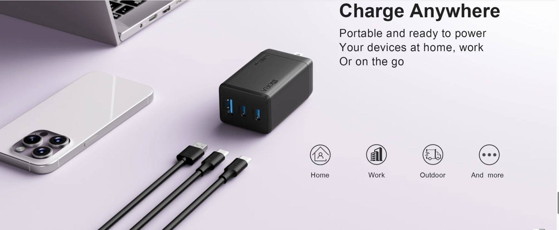 Charge Anywhere  
Portable and ready to power your devices at home, work, or on the go  
Home  
Work  
Outdoor  
And more