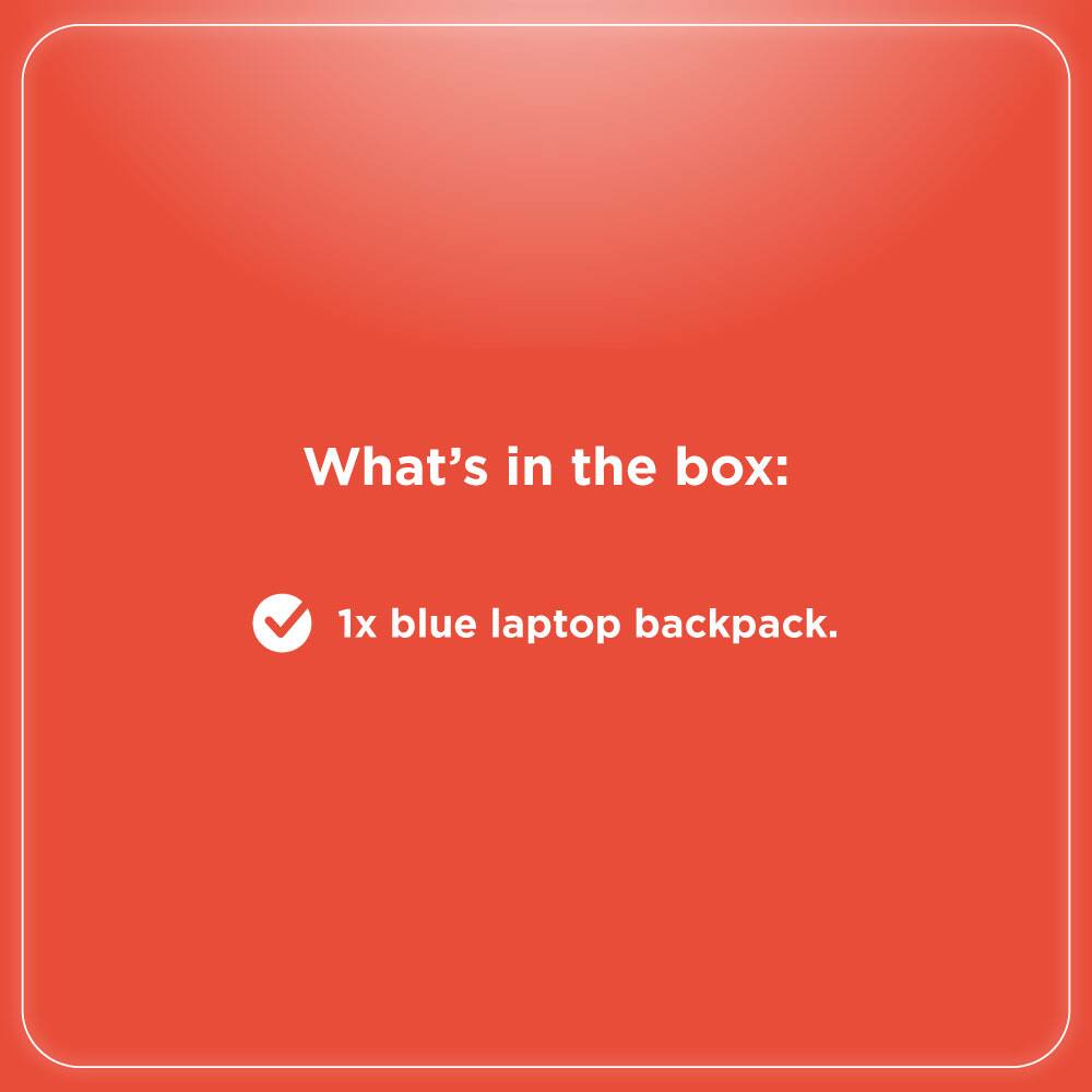 What's in the box:  
1x blue laptop backpack.