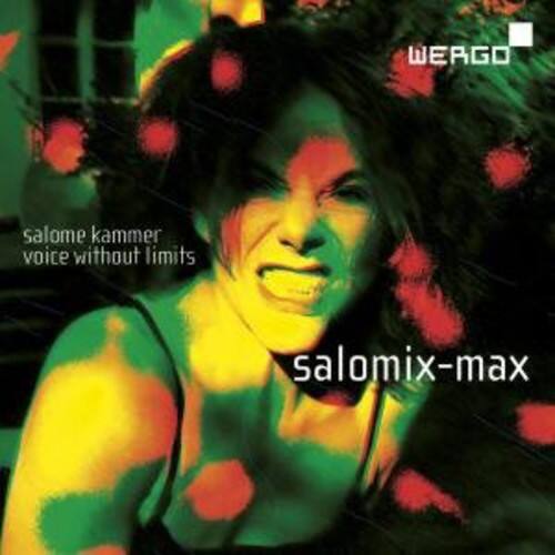 salome kammer  
voice without limits  

salomix-max  

WERGO