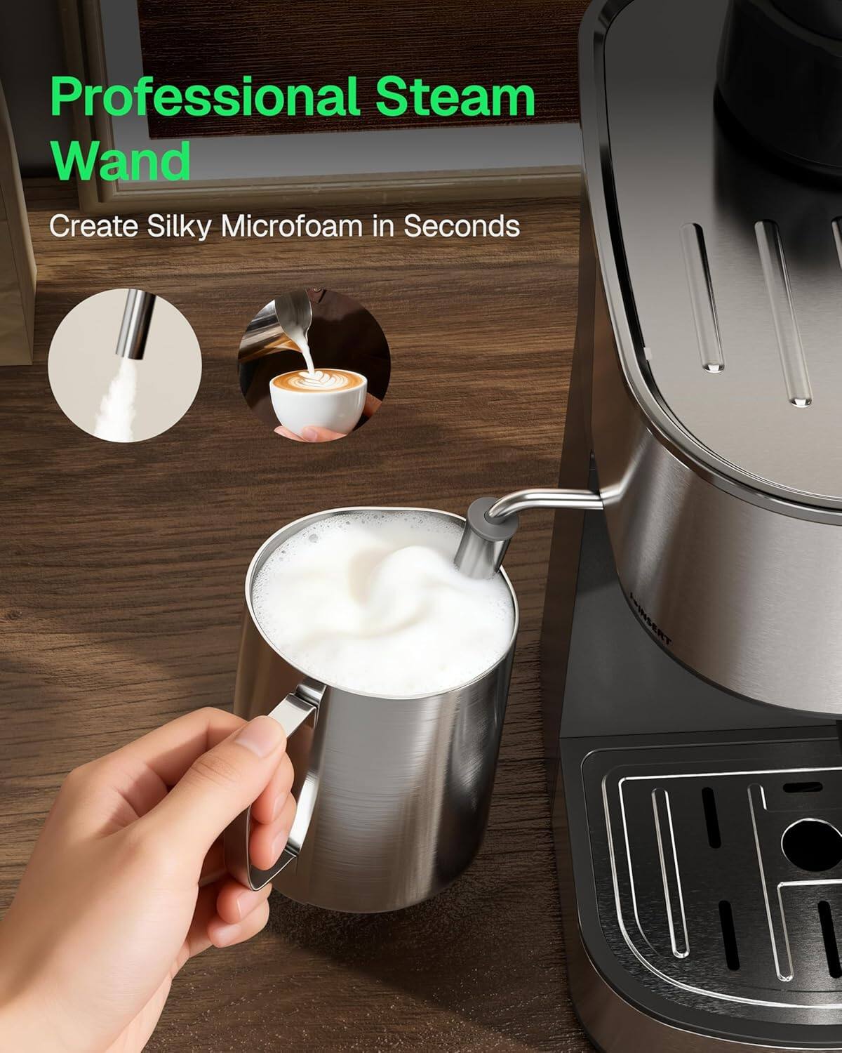 Professional Steam Wand  
Create Silky Microfoam in Seconds