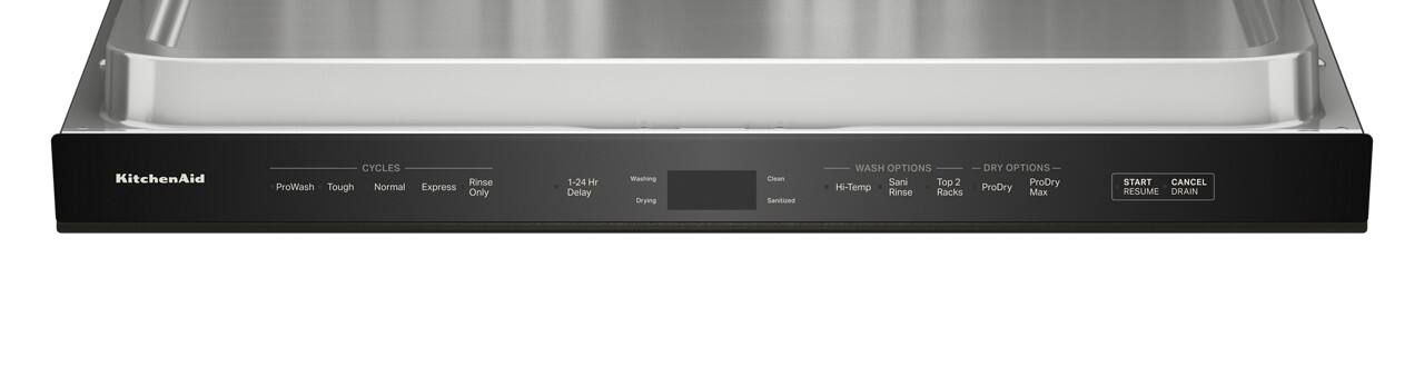 KitchenAid

CYCLES
- ProWash
- Tough
- Normal
- Express
- Rinse Only
- 1-24 Hr Delay

WASH OPTIONS
- Clean
- Hi-Temp
- Sani Rinse
- Top 2 Racks
- Sanitized

DRY OPTIONS
- ProDry
- ProDry Max

START CANCEL RESUME DRAIN
