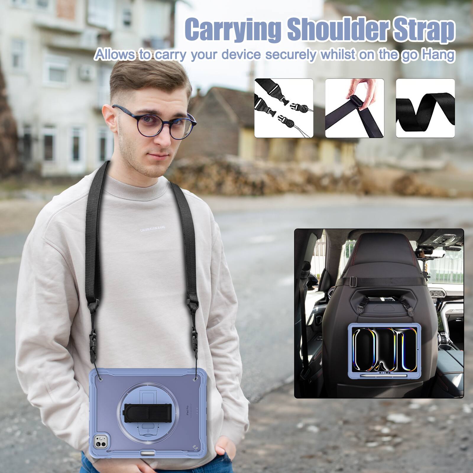 Carrying Shoulder Strap  
Allows to carry your device securely whilst on the go  
Hang