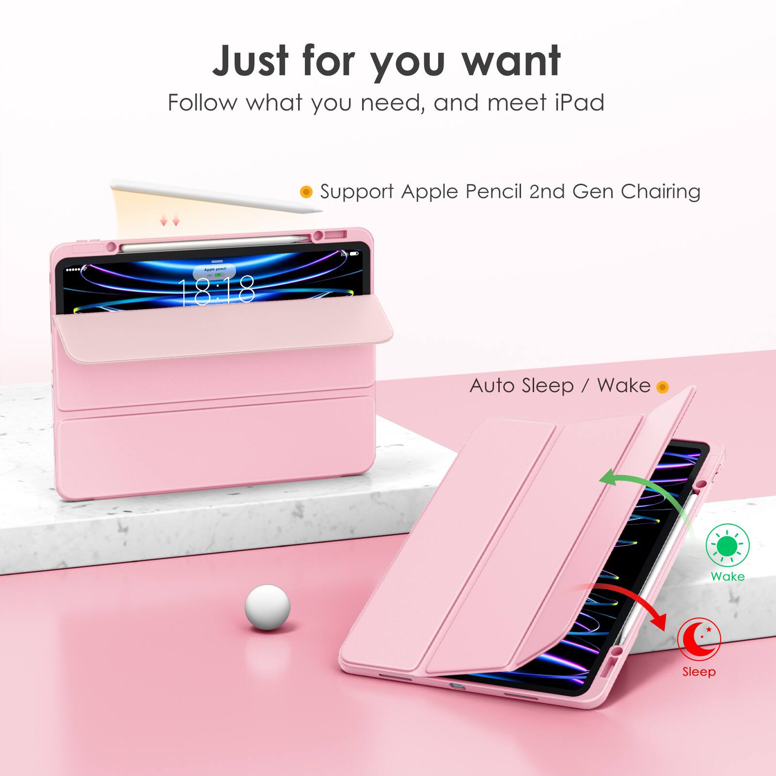 Just for you want  
Follow what you need, and meet iPad  

- Support Apple Pencil 2nd Gen Charging  
- Auto Sleep / Wake