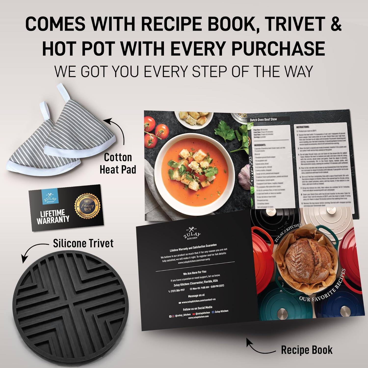 COMES WITH RECIPE BOOK, TRIVET & HOT POT WITH EVERY PURCHASE  
WE GOT YOU EVERY STEP OF THE WAY  

- Cotton Heat Pad  
- Silicone Trivet  
- Recipe Book  

LIFETIME WARRANTY  

OUR FAVORITE RECIPES