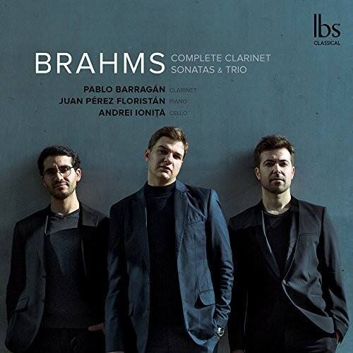 BRAHMS  
COMPLETE CLARINET SONATAS & TRIO  

PABLO BARRAGAN  
CLARINET  

JUAN PÉREZ FLORISTAN  
PIANO  

ANDREI IONITA  
CELLO  

lbs CLASSICAL