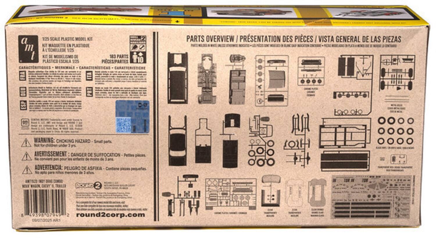 1:25 Scale Plastic Model Kit  
a m t  
Kit Maquette en Plastique  
Kit de Modelismo de 183 Piezas  
Plastico Escala 1/25  
183 Parts  
Parts Overview / Présentation des Pièces / Vista General de las Piezas  

Warning: Choking Hazard - Small parts. Not for children under 3 years.  
Avertissement: Danger de suffocation. Petites pièces ! Ne convient pas pour les enfants de moins de 3 ans.  
Advertencia: Peligro de asfixia. Contiene piezas pequeñas. No es apropiado para menores de 3 años.  

183 Parts  
Round2Corp  
round2corp.com  
09/07/2025  
AR1  

NOLX  
Chevy Round 2  
849398 07949 2