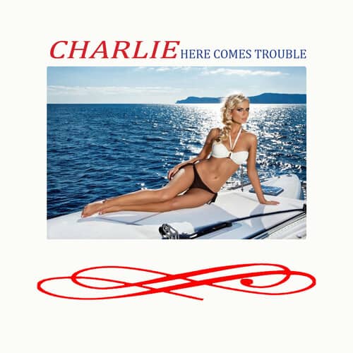 Charlie - Here Comes Trouble  - COMPACT DISCS