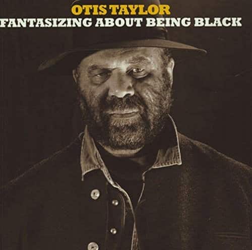 Otis Taylor - Fantisizing About Being Black   - COMPACT DISCS [CD] price history on PriceWatchPro