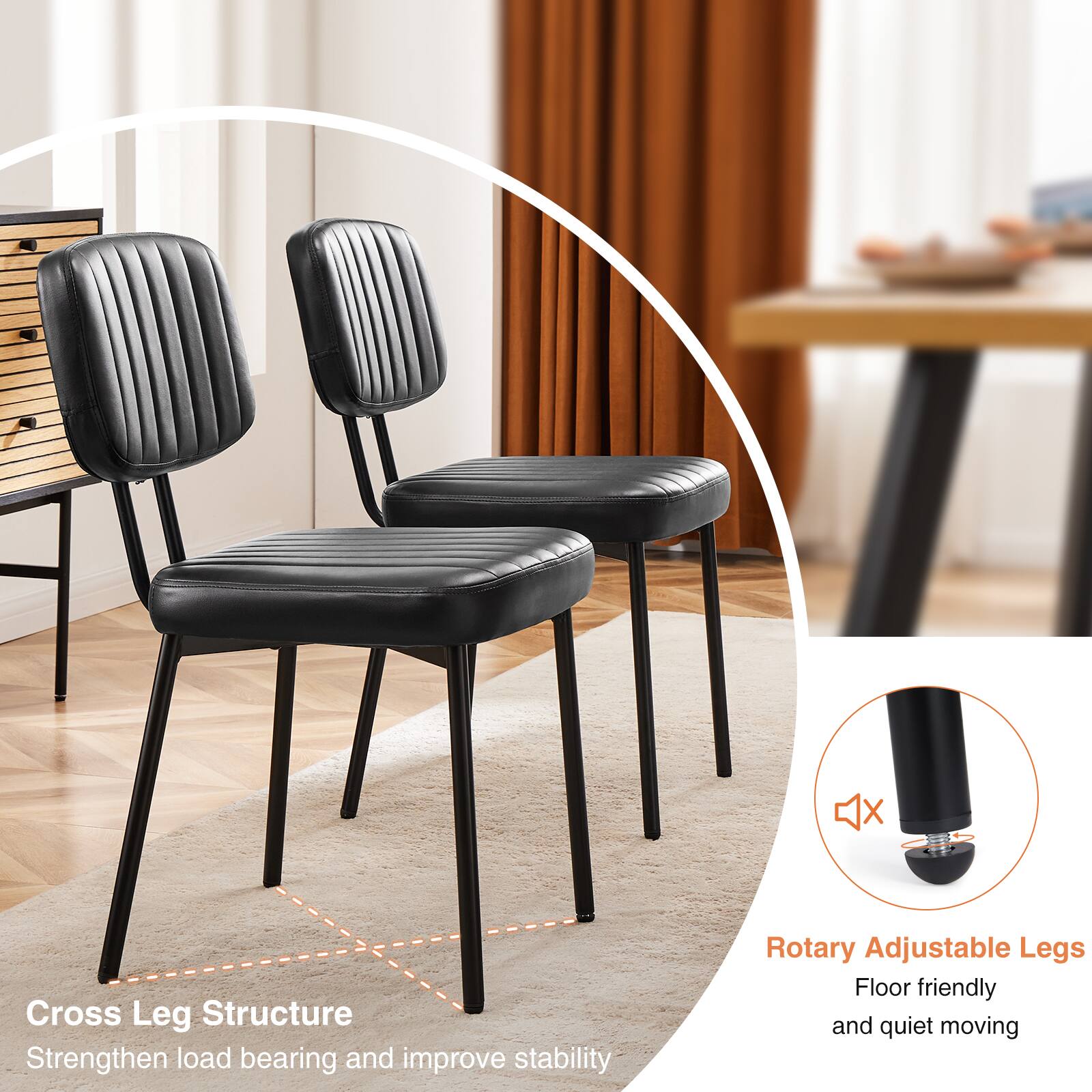 Cross Leg Structure  
Strengthen load bearing and improve stability  

Rotary Adjustable Legs  
Floor friendly and quiet moving