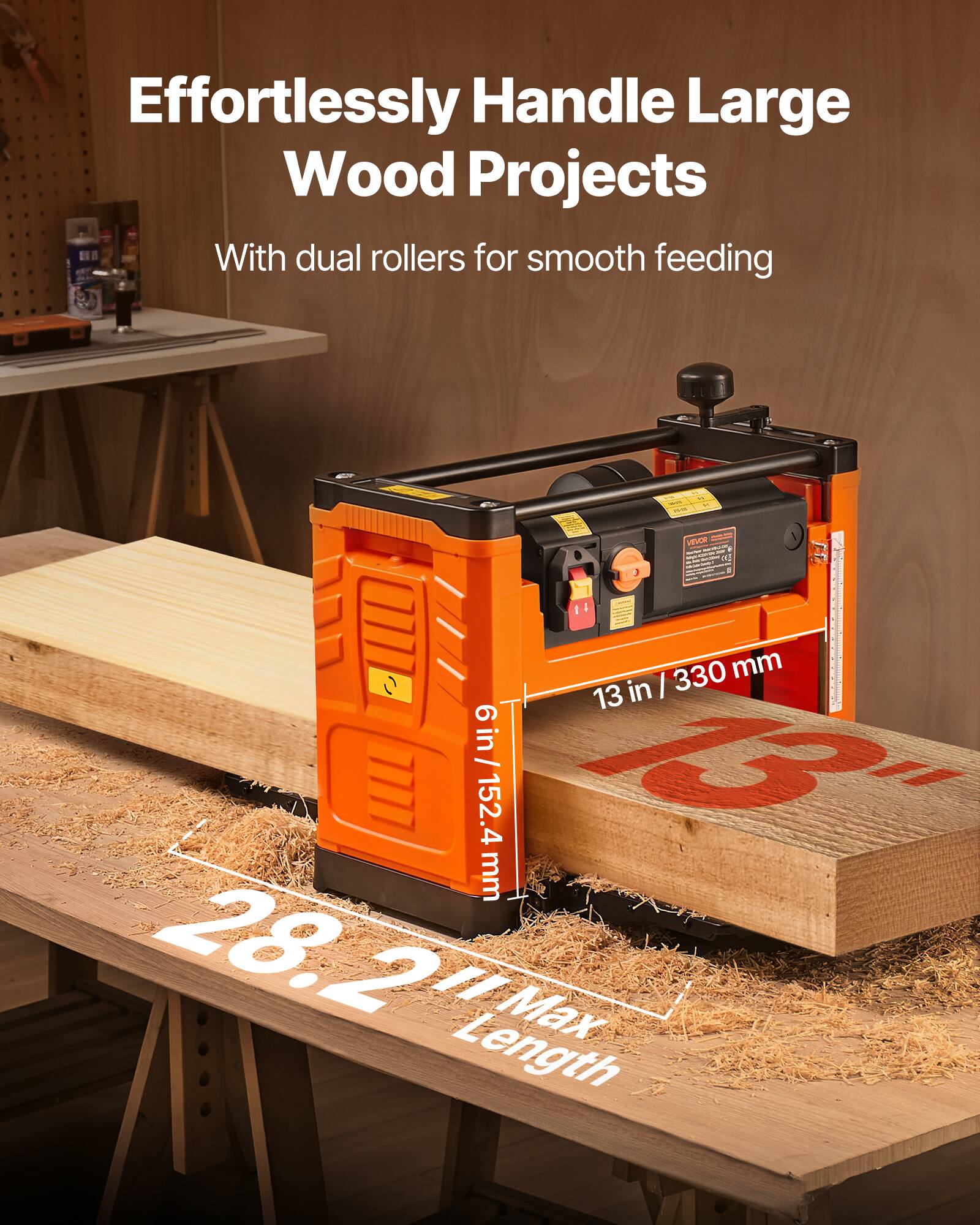 Effortlessly Handle Large Wood Projects With dual rollers for smooth feeding

THE VEVOR : 330 mm 13 in | 6 in / 13 152.4 mm 28.2"L Length Max