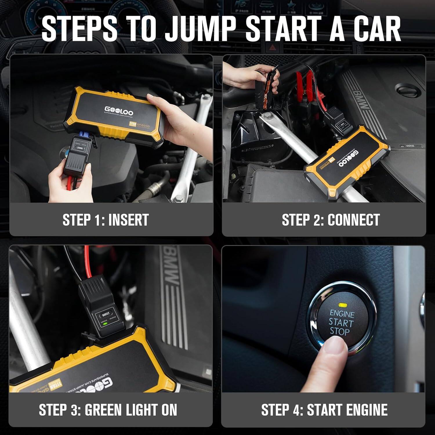 STEPS TO JUMP START A CAR

STEP 1: INSERT
STEP 2: CONNECT
STEP 3: GREEN LIGHT ON
STEP 4: START ENGINE