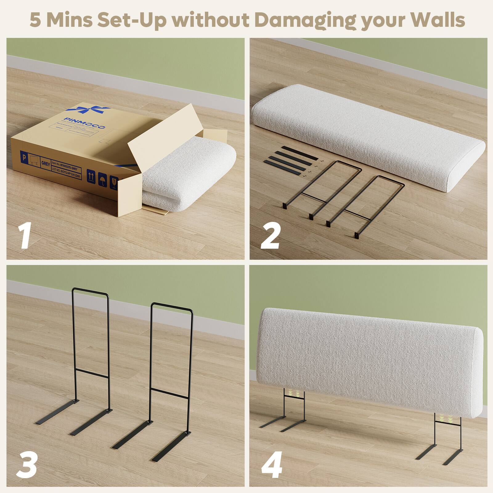 5 Mins Set-Up without Damaging your Walls:
1. Unboxing the bed frame
2. Assembling the bed frame
3. Placing the mattress on the bed frame
4. Adjusting the bed frame
5. Finalizing the setup