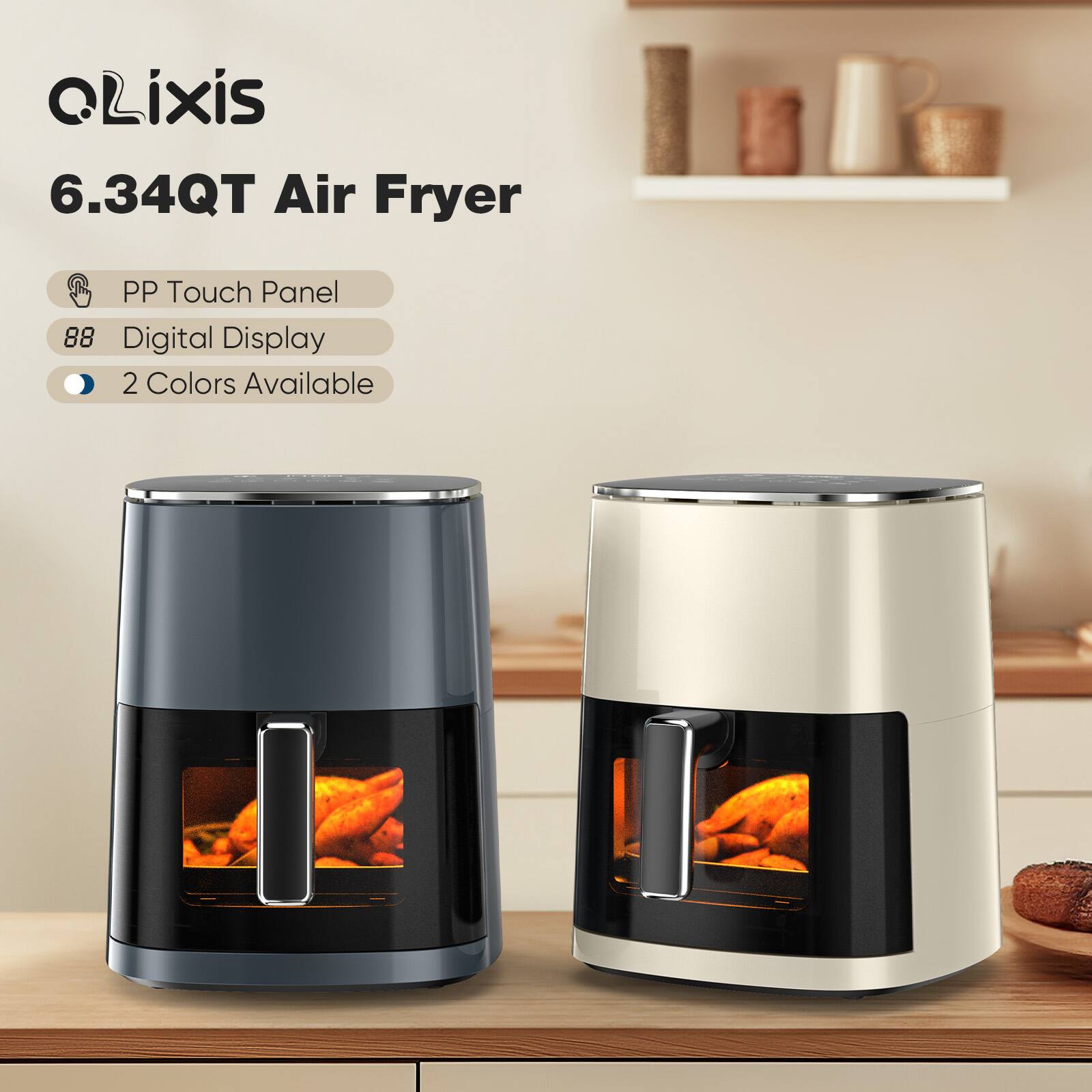 QLixis  
6.34QT Air Fryer  
- PP Touch Panel  
- Digital Display  
- 2 Colors Available