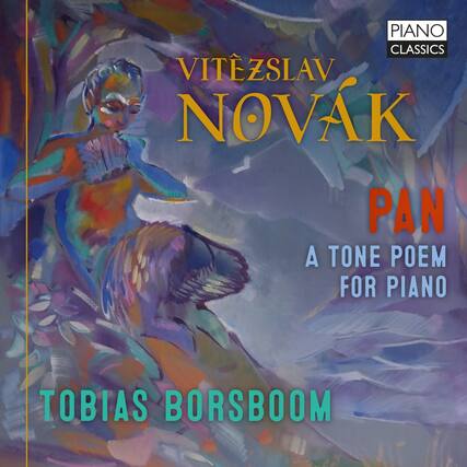 PIANO CLASSICS
VITĚZSLAV NOVÁK
PAN
A TONE POEM FOR PIANO
TOBIAS BORSBOOM
